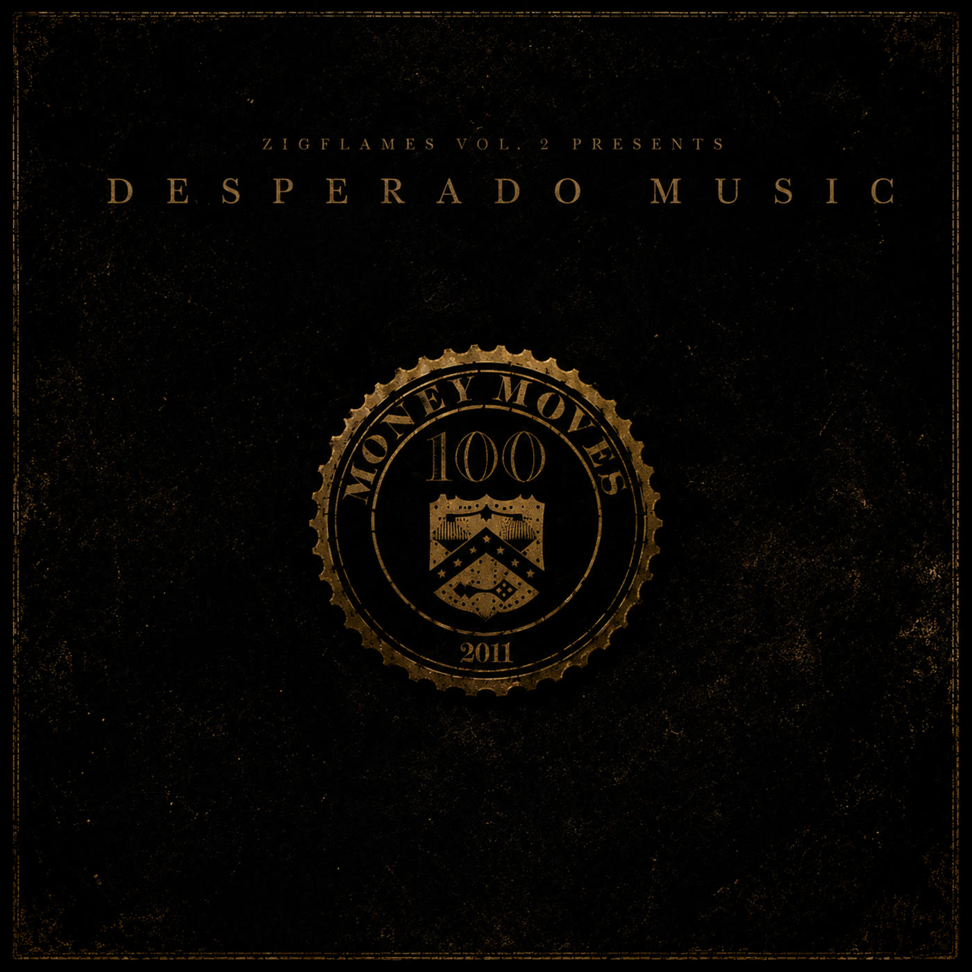Album cover: ZigFlames Vol. 2 presents Desperado Music — gold Money Moves 100 seal.